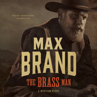 The Brass Man: A Western Story - Max Brand
