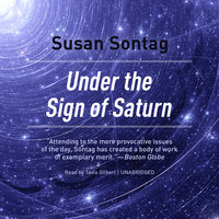 Under the Sign of Saturn: Essays - Susan Sontag