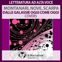 Nelle galassie oggi come oggi. Covers (live 2001) - Tiziano Scarpa, Raul Montanari, Aldo Nove