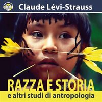 Razza e Storia e altri studi di Antropologia - Claude Lévi, Strauss