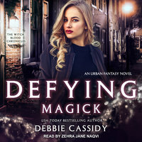 Defying Magick: an Urban Fantasy Novel - Debbie Cassidy