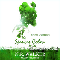 Spencer Cohen Series, Book Three - N.R. Walker