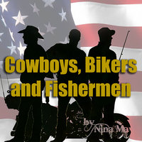 Cowboys, Bikers And Fishermen. - Nina May