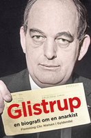 Glistrup: en biografi om en anarkist - Flemming Chr. Nielsen