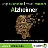Alzheimer - Angelo Bianchetti e Marco Trabucchi