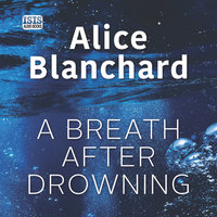 A Breath After Drowning - Alice Blanchard