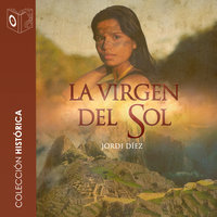 La virgen del Sol - Dramatizado: La virgen del Sol - Jordi Diez Rojas