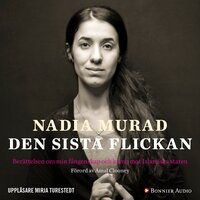 Den sista flickan : berättelsen om min fångenskap och kamp mot Islamiska staten - Nadia Murad, Jenna Krajeski