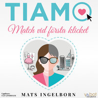 Tiamo: Match vid första klicket - Mats Ingelborn