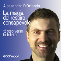 La magia del respiro consapevole - Alessandro D'Orlando
