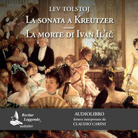 La sonata a Kreutzer - La morte di Ivan Il'ic - Lev Tolstoj