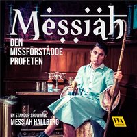 Den missförstådde profeten - Messiah Hallberg