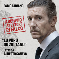 Lu Pupu du Zio Tanu. L'archivio dell'Ispettore Di Falco - Fabio Fabiano