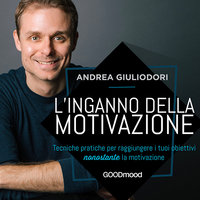 L’inganno della motivazione - Andrea Giuliodori