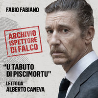 U Tabuto di Piscimortu. L'archivio dell'Ispettore Di Falco - Fabio Fabiano