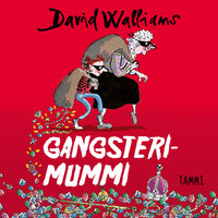 Gangsterimummi - David Walliams