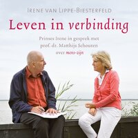 Leven in verbinding - Irene van Lippe-Biesterfeld
