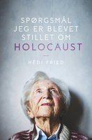 Spørgsmål jeg er blevet stillet om Holocaust - Ninna Brenøe, Hédi Fried