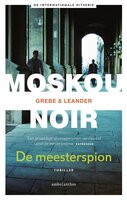 De meesterspion: Moskou Noir - Paul Leander-Engström, Camilla Grebe