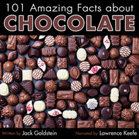 101 Amazing Facts about Chocolate - Jack Goldstein