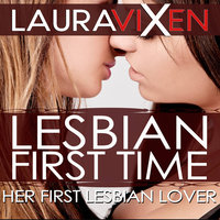 Lesbian First Time - Her First Lesbian Lover - Laura Vixen