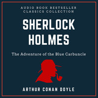 Sherlock Holmes: The Adventure of the Blue Carbuncle. Audio Book Bestseller Classics Collection - Arthur Conan Doyle