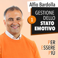 Gestione dello stato emotivo - Alfio Bardolla