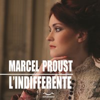 L'Indifferente - Marcel Proust