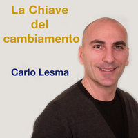 La chiave del cambiamento - Carlo Lesma