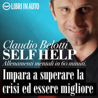 Impara a superare la crisi ed essere migliore - Claudio Belotti