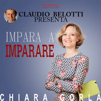 Impara a imparare - Chiara Gorla, Claudio Belotti