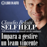 Impara a gestire un team vincente - Claudio Belotti