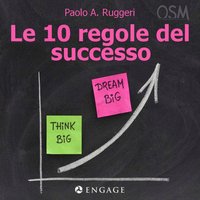 Le 10 regole del successo - Paolo A. Ruggeri