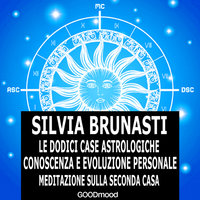 Meditazione sulla seconda Casa - Silvia Brunasti