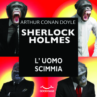 Sherlock Holmes - L'uomo scimmia - Arthur Conan Doyle