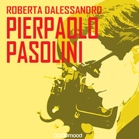 Pier Paolo Pasolini - Roberta Dalessandro