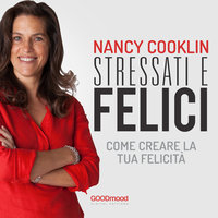 Stressati e felici - Nancy Cooklin