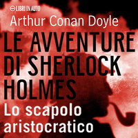 Sherlock Holmes e lo scapolo aristocratico - Arthur Conan Doyle