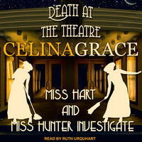 Death at the Theatre - Celina Grace