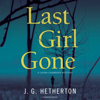 Last Girl Gone: A Laura Chambers Mystery - J. G. Hetherton