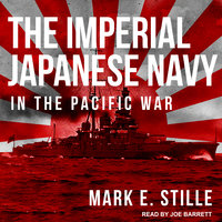 The Imperial Japanese Navy in the Pacific War - Mark E. Stille