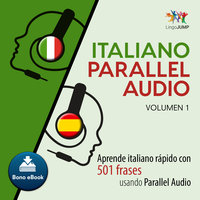 Italiano Parallel Audio – Aprende italiano rápido con 501 frases usando Parallel Audio - Volumen 1 - Lingo Jump