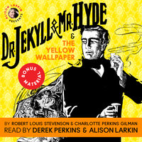Dr. Jekyll and Mr. Hyde & The Yellow Wallpaper: With Commentary by Alison Larkin - Charlotte Perkins Gilman, Robert Louis Stevenson