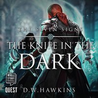 The Knife in the Dark: A Sword and Sorcery Saga - D.W. Hawkins