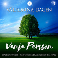Meditation – Välkomna dagen - Vanja Persson