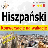 Hiszpanski Konwersacje na wakacje - Nowe wydanie: De vacaciones - Dorota Guzik