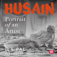 Husain: Portrait of An Artist - Ila Pal