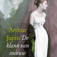 De klank van sneeuw: Twee novellen - Arthur Japin