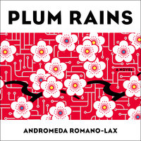 Plum Rains - Andromeda Romano-Lax