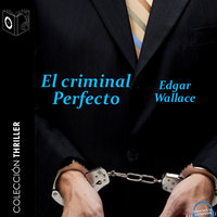 El criminal perfecto - Dramatizado - Edgar Wallace